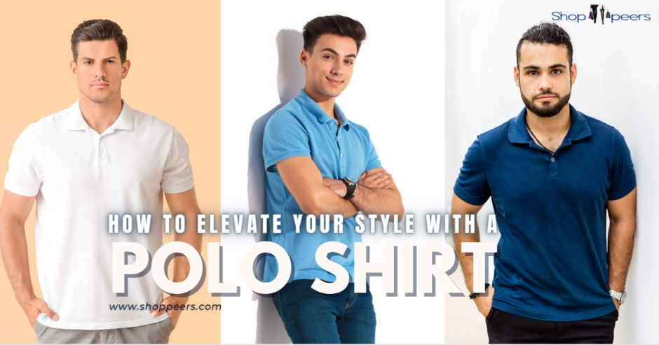 How to Elevate Your Style with a Polo Shirt