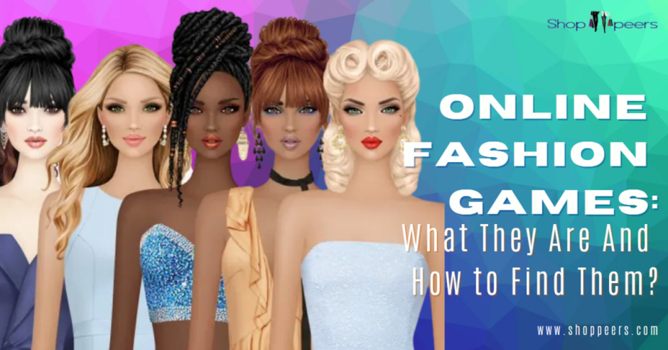Online Fashion Games: What They Are And How to Find Them?