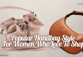 Popular Handbag Style For Women Who Love To Shop