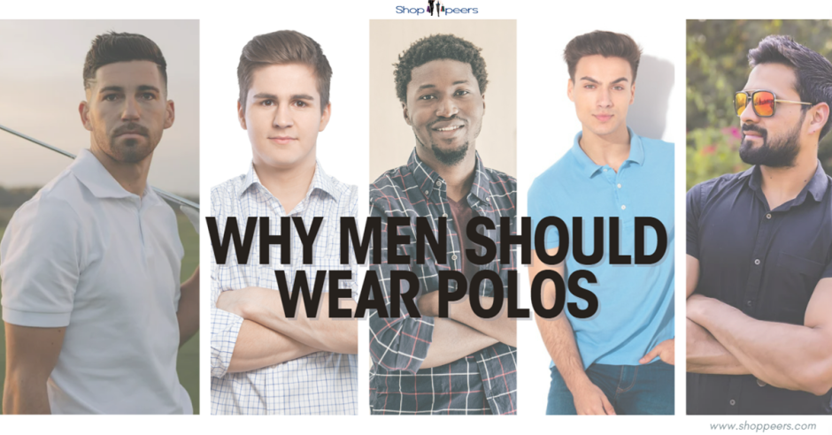 Impress Them When Wearing Polos: Men’s Timeless Clothing