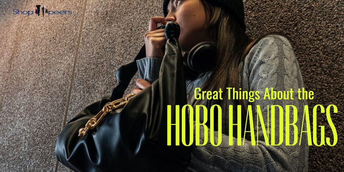 Great Things About the Hobo Handbags