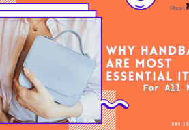 Why Handbags are Most Essential Items For All Women