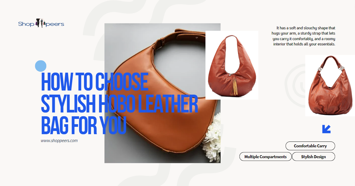 How to Choose Stylish Hobo Leather Bag For You