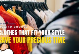 How To Choose Clothes That Fit Your Style and Save Your Precious Time