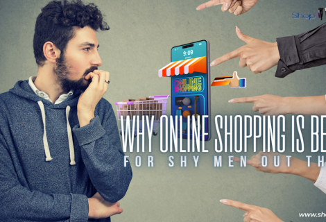 Why Online Shopping is Better For Shy Men Out There