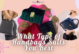 What Type of Handbags Suits You Best