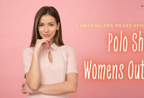 6 Amazing Tips To Get Stylish On Polo Shirt Womens Outfit