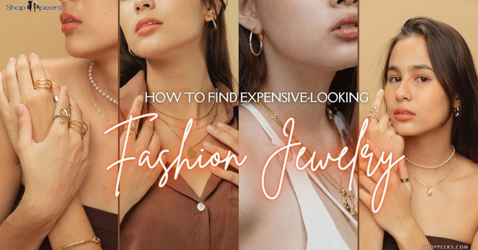 How to Find Expensive-Looking Fashion Jewelry