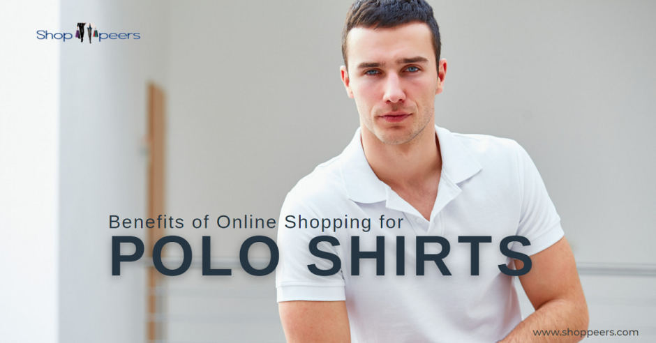 Benefits of Online Shopping for Polo Shirts