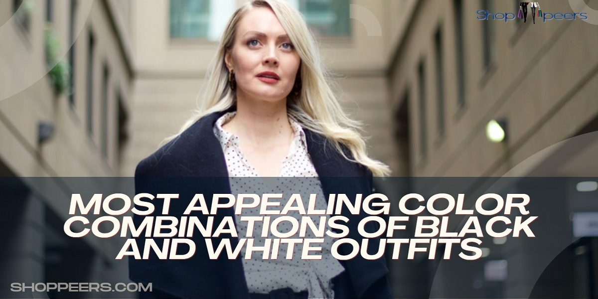 Most Appealing Color Combinations of Black and White Outfits