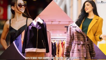10 Ways to Make Your Shopping for Fashion Elevate with Style