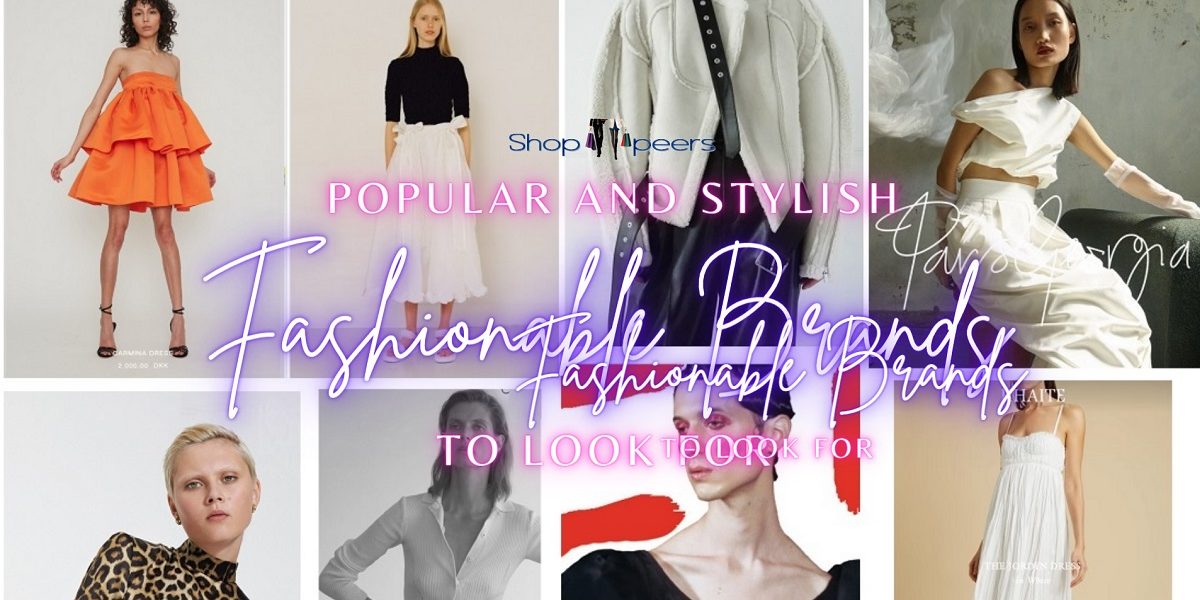 Popular and Stylish Fashionable Brands To Look For