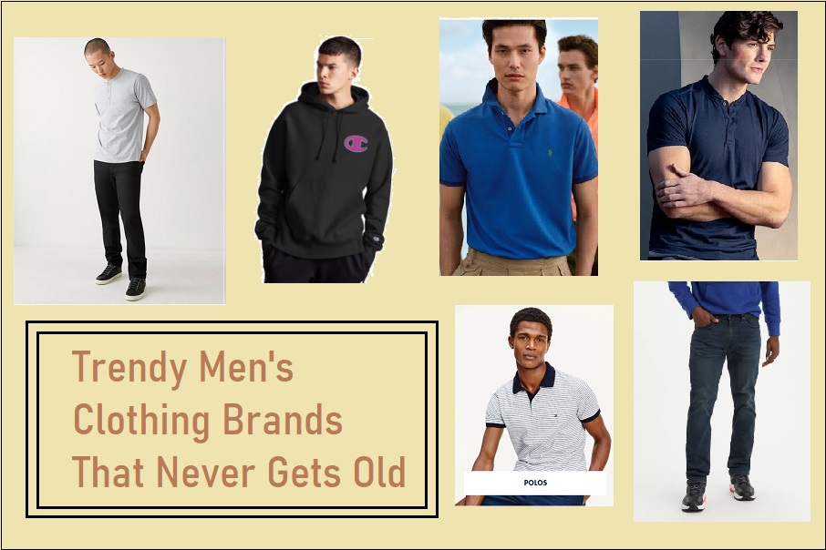 Trendy Men’s Clothing Brands That Never Gets Old