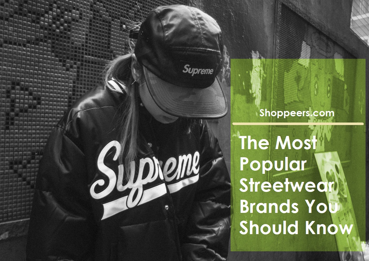 The Most Popular Streetwear Brands You Should Know Shoppeers