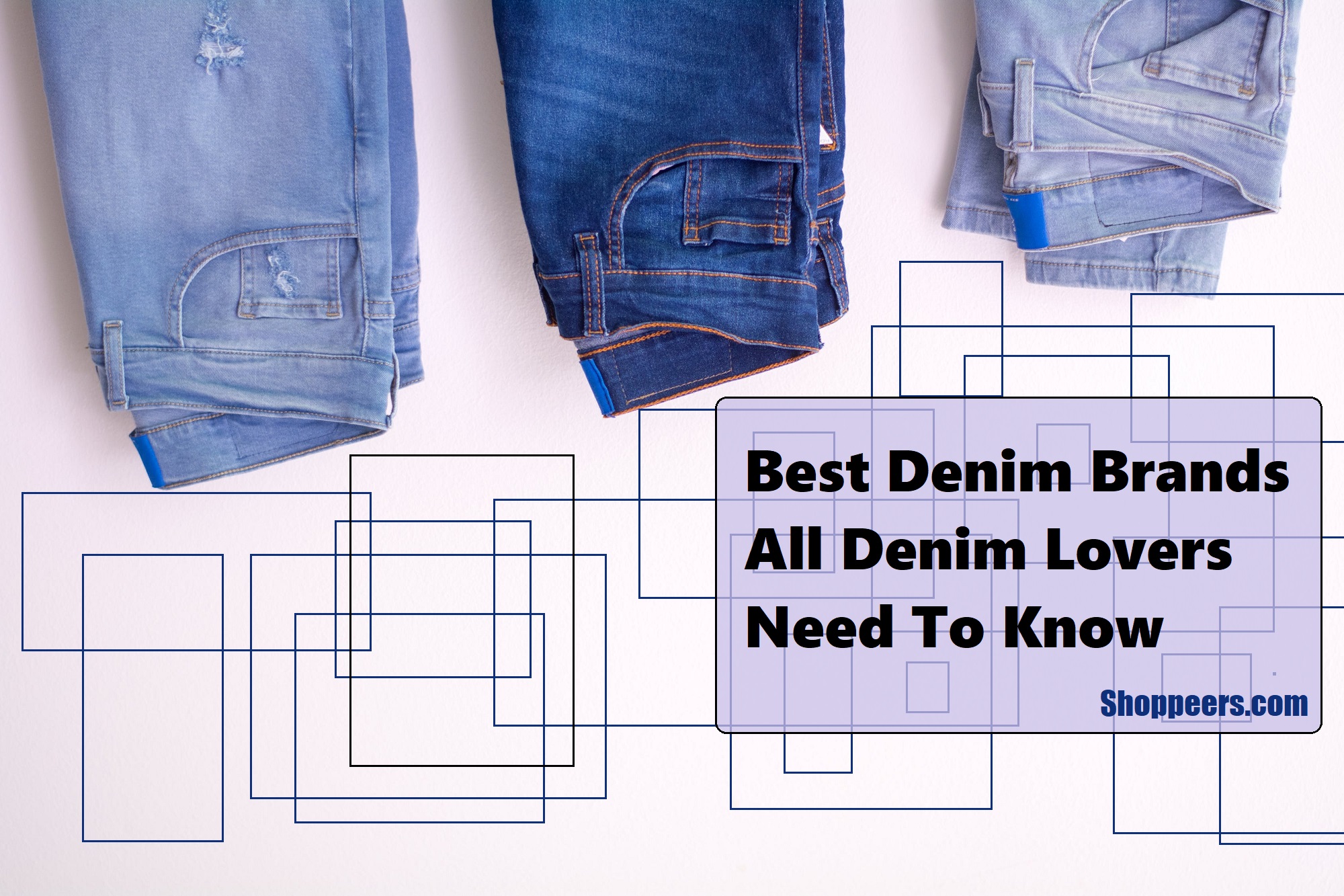 Best Denim Brands All Denim Lovers Need To Know - Shoppeers