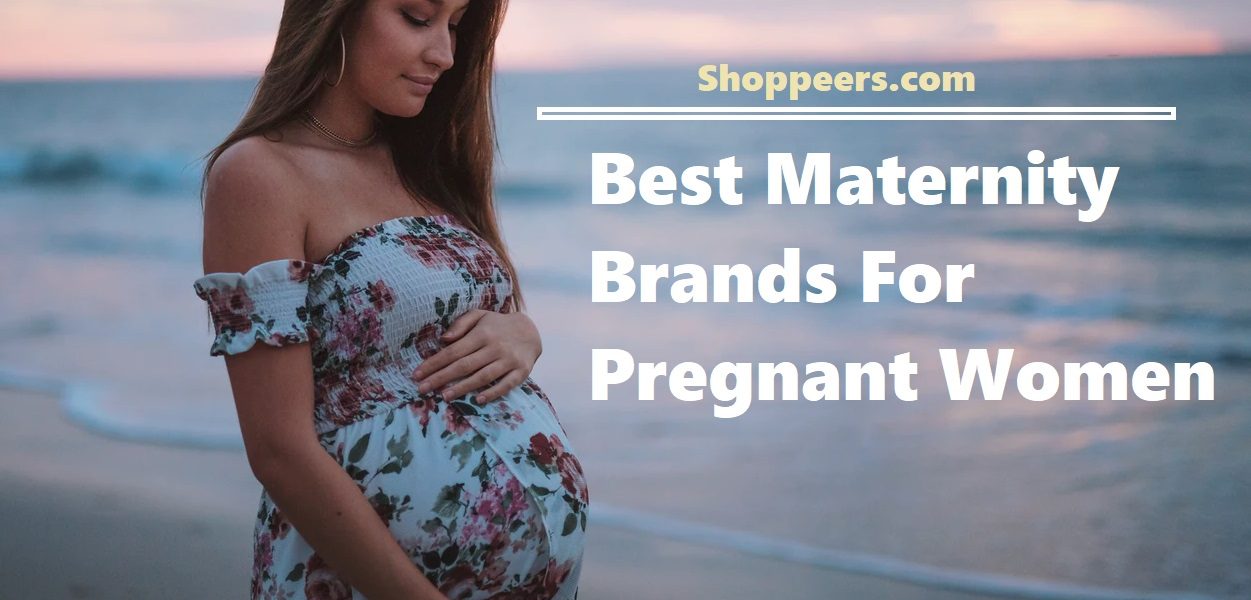 Best Maternity Brands For Pregnant Women