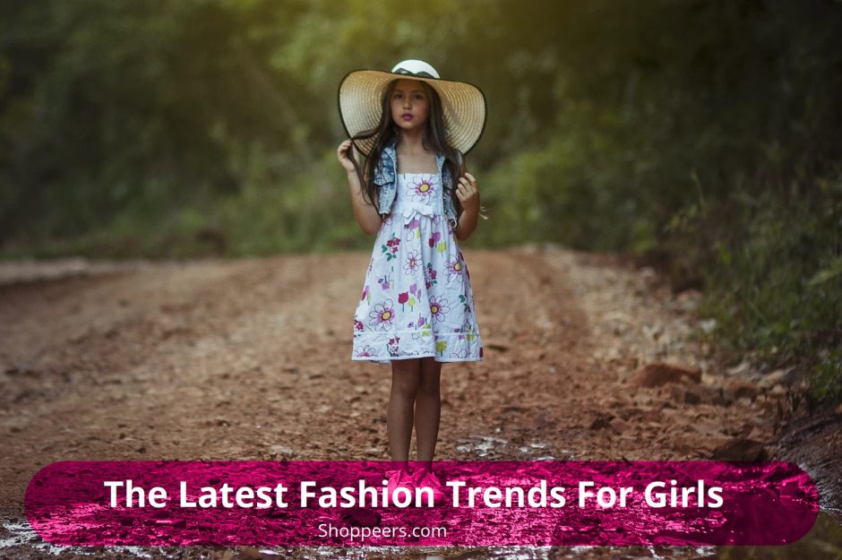 The Latest Fashion Trends For Girls