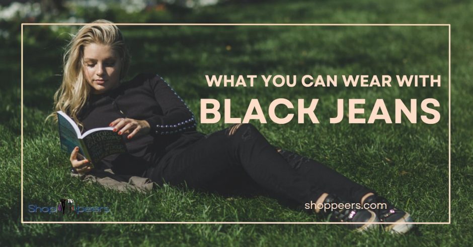 What You Can Wear With Black Jeans