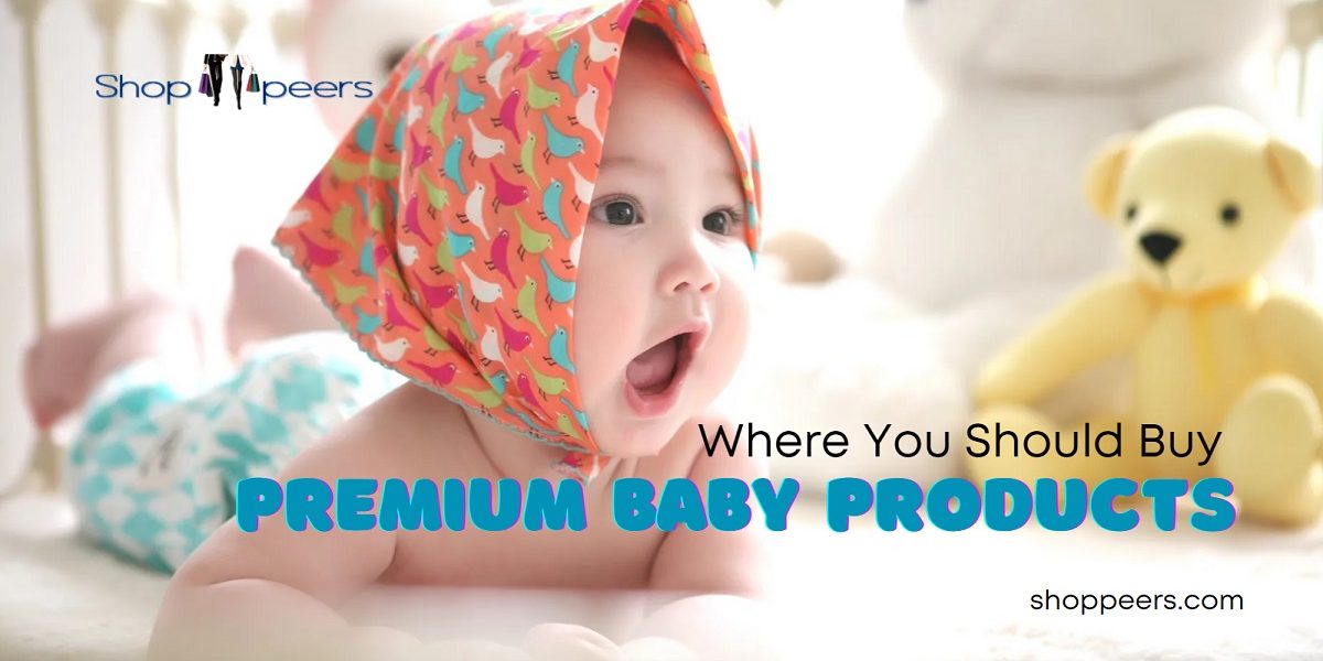 Where You Should Buy Premium Baby Products