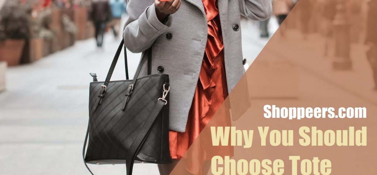 Why You Should Choose Tote Handbag