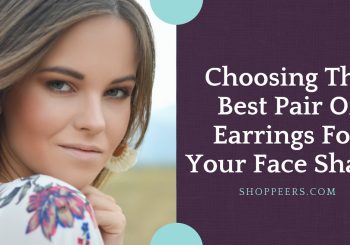 Choosing The Best Pair Of Earrings For Your Face Shape