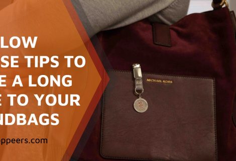 Follow These Tips to Give a Long Life to Your Handbags