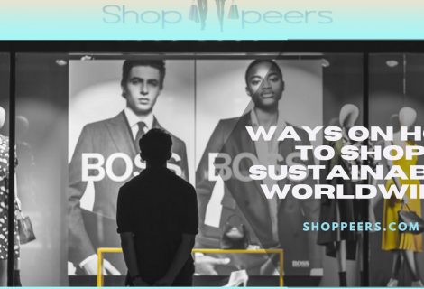 Ways On How To Shop Sustainably Worldwide