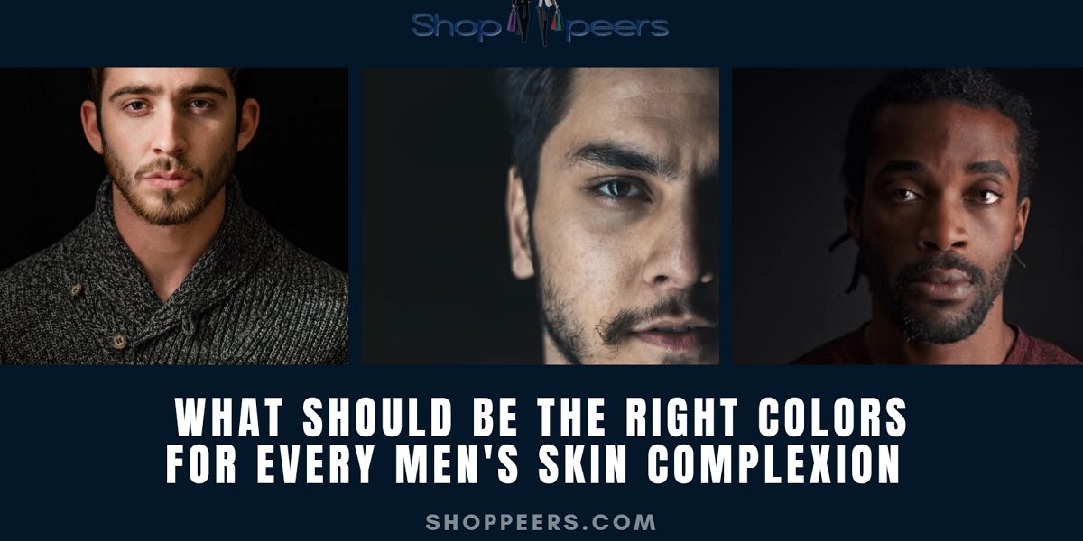 What Should Be The Right Colors For Every Men's Skin Complexion