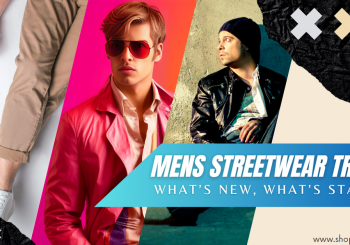 Men's Streetwear Trends. What’s New, What’s Staying