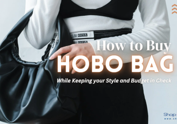How to Buy Hobo Bag While Keeping your Style and Budget in Check