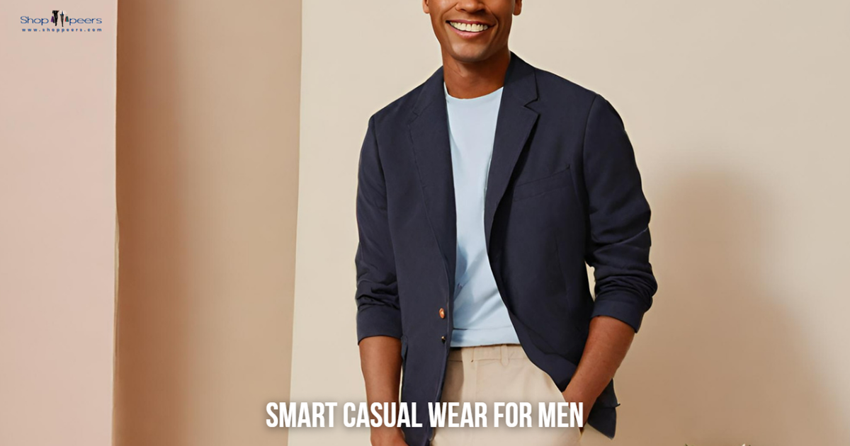 Smart Casual Wear for Men is the New Fashion Craze