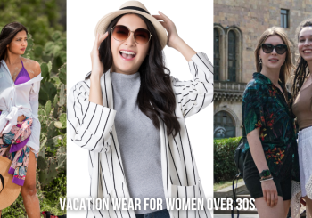 Vacation Wear for Women Over 30’s: Effortless Style and Elegance