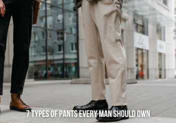 7 Types of Pants Every Man Should Own in 2024 (+3 to Avoid)