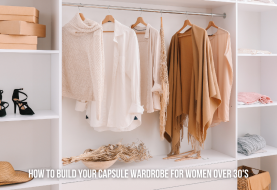 Building Your First Capsule Wardrobe For Women Over 30's