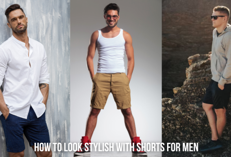 How to Look Stylish with Shorts for Men: A Practical Guide