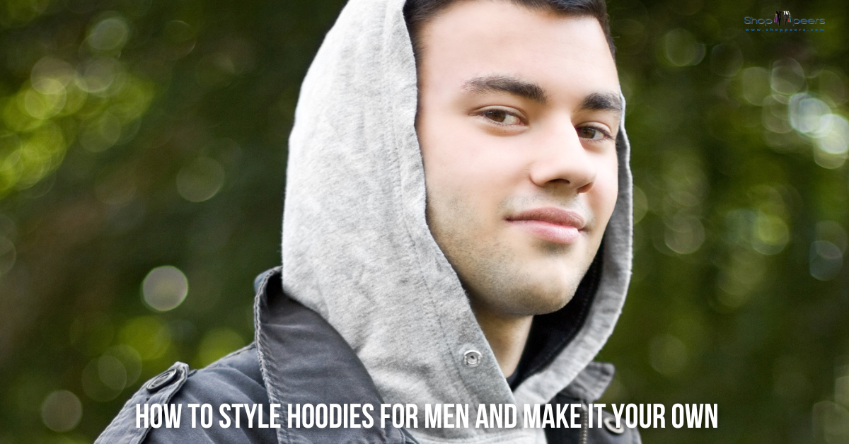 How to Style Hoodies for Men: A Modern Guide to Casual Coolness