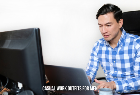 Guide to Casual Work Outfits for Men: Dress Smart, Feel Confident