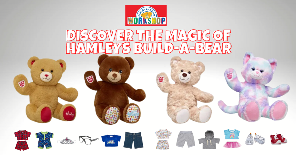 Discover the Magic of Hamleys Build-a-Bear