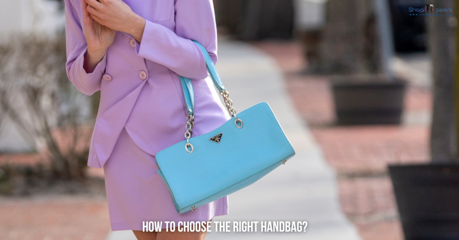 How to Choose the Right Handbag: A Guide for Quality and Value