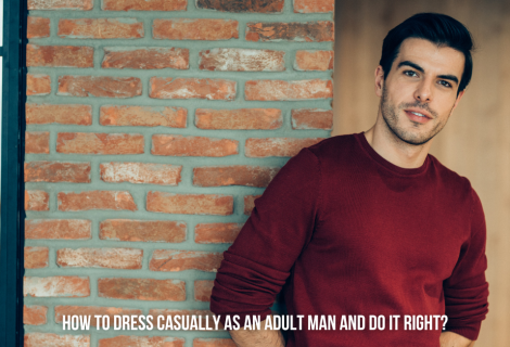 A Comprehensive Guide for Dressing Casually as an Adult Man