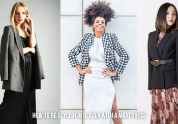 How to be Stylish in Blazer with a Maxi Dress or Flowy Skirt