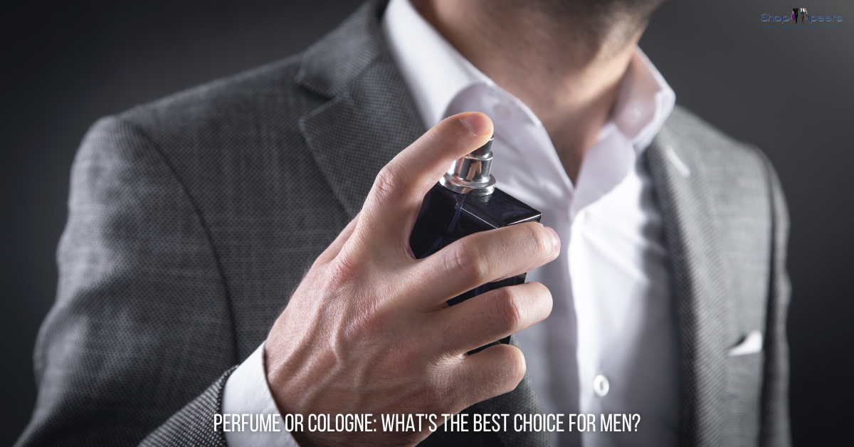 Perfume and Cologne: What’s the Best Choice for Men?