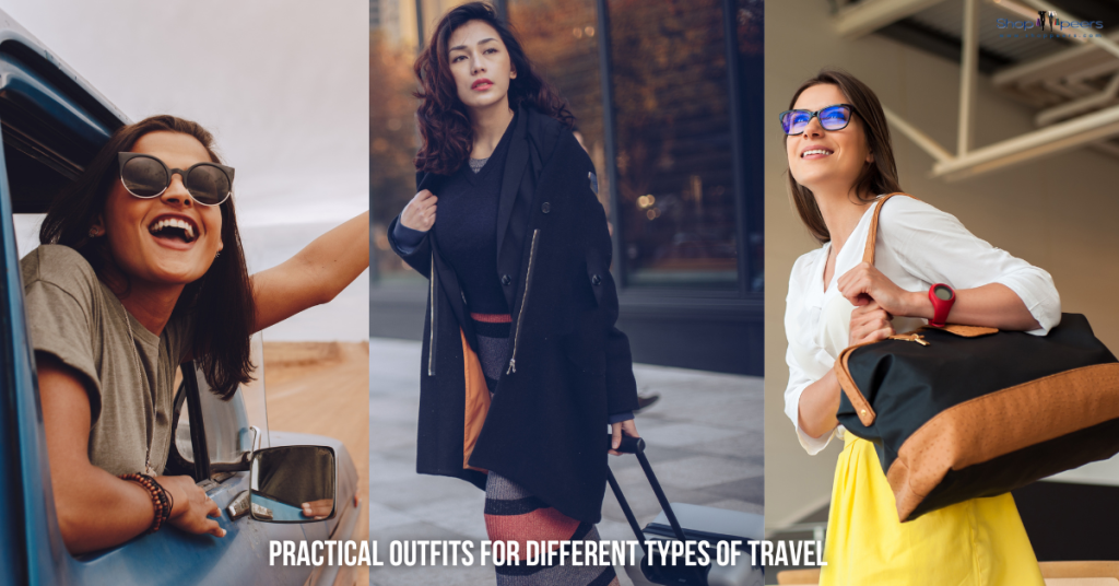 Practical Outfits for Different Types of Travel