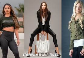 How to Make Leggings Fashionable and Classy: Stylish Ways to Wear Leggings