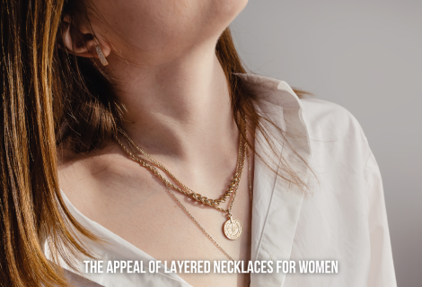 The Appeal of Layered Necklaces for Women