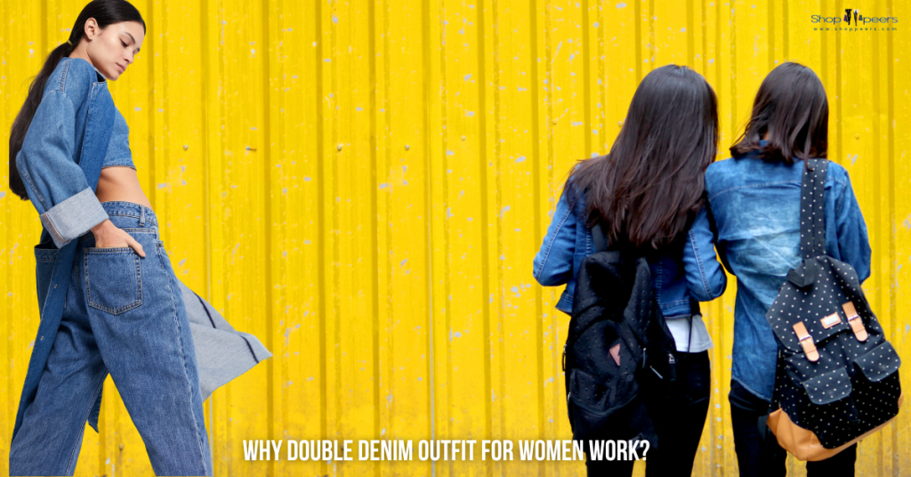 Why Double Denim Outfit for Women Work
