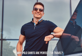 Polo Shirts as Travel Wear: The Ultimate Guide to Stylish and Versatile Outfits for Men