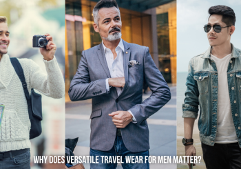 Versatile and Stylish Travel Wear for Men—All Seasons