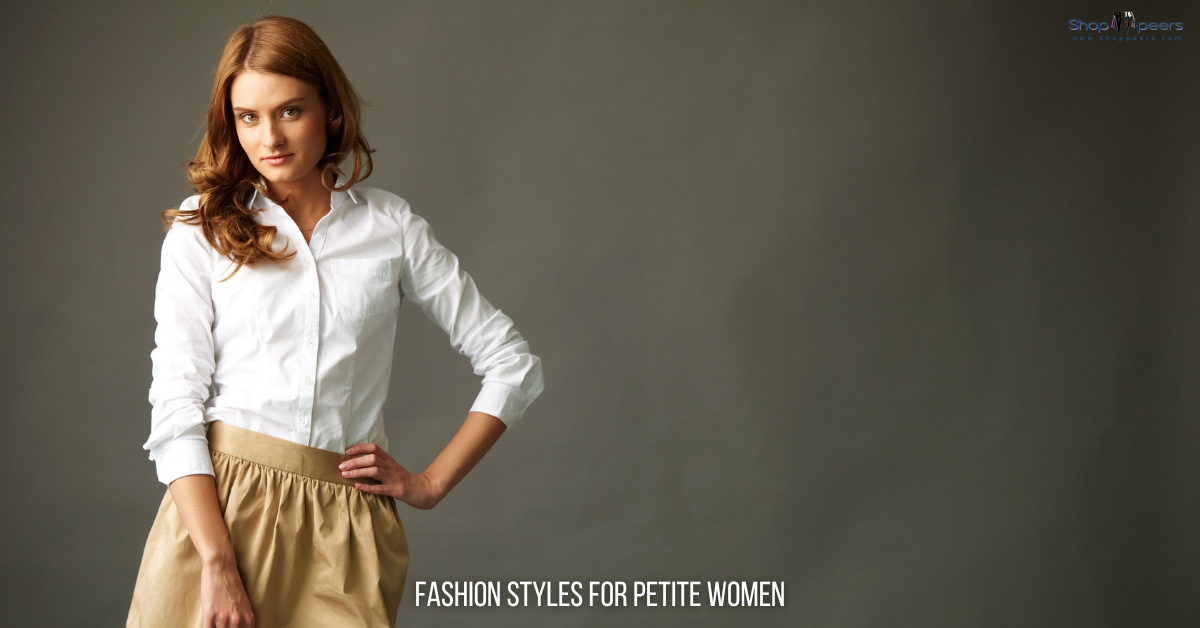 Fashion Forward: Styles That Work Wonders for Petite Women