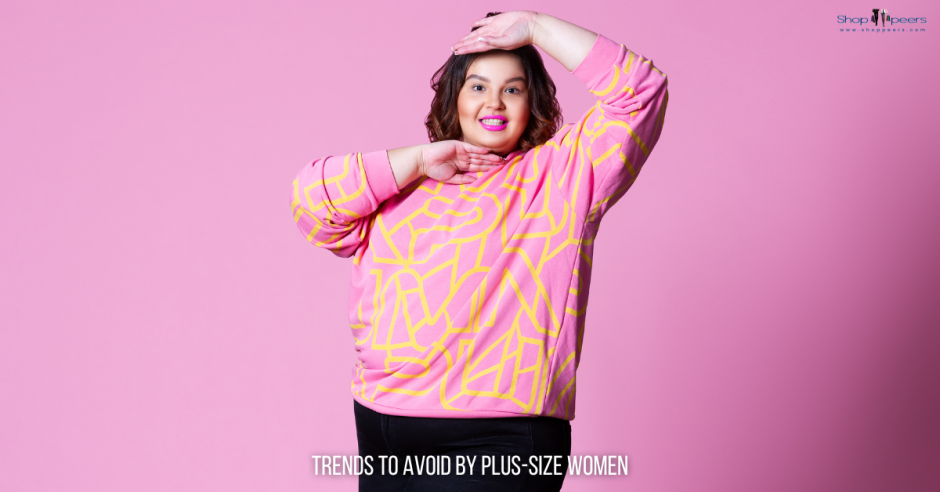 Plus-Size Style for Women: Trends to Avoid and the Best Fashion Choices for a Flattering Look